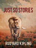 Just So Stories (eBook, ePUB) Just So Stories (eBook, ePUB)