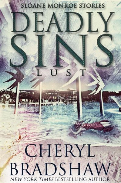 Deadly Sins: Lust (Sloane Monroe Stories, #3) (eBook, ePUB) Deadly Sins: Lust (Sloane Monroe Stories, #3) (eBook, ePUB)