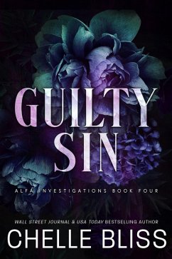 Guilty Sin (ALFA Investigations, #4) (eBook, ePUB) - Bliss, Chelle
