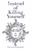 Instead of Killing Yourself (eBook, ePUB)