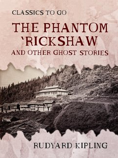 The Phantom 'Rickshaw and Other Ghost Stories (eBook, ePUB) - Kipling, Rudyard