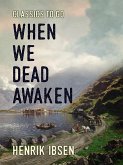 When We Dead Awaken (eBook, ePUB)