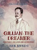 Gillian the Dreamer His Fancy, His Love and Adventure (eBook, ePUB)