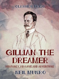 Gillian the Dreamer His Fancy, His Love and Adventure (eBook, ePUB) - Munro, Neil