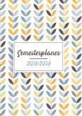 Semesterplaner & Semesterkalender 2018-2019 Semesterplaner & Semesterkalender 2018-2019