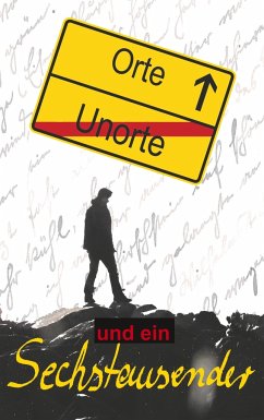 Orte, Unorte und ein Sechstausender