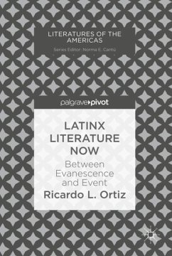 Latinx Literature Now - Ortiz, Ricardo L.