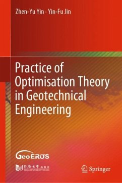 Practice of Optimisation Theory in Geotechnical Engineering - Yin, Zhen-Yu;Jin, Yin-Fu