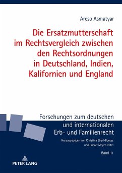 Die Ersatzmutterschaft im Rechtsvergleich zwischen den Rechtsordnungen in Deutschland, Indien, Kalifornien und England - Asmatyar, Areso