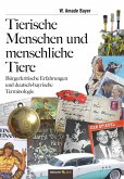 Tierische Menschen und menschliche Tiere