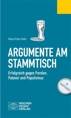 Argumente am Stammtisch - Hufer, Klaus-Peter