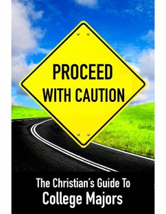 Proceed With Caution: The Christians Guide to College Majors (eBook, ePUB) - Pope, Ellen