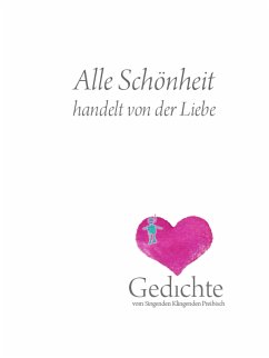 Alle Schönheit handelt von der Liebe (eBook, ePUB) - Preibisch, Thomas