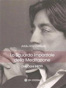 Lo Sguardo Imparziale della Meditazione (eBook, PDF) - Krishnamurti, Jiddu