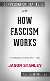 How Fascism Works: The Politics of Us and Them​​​​​​​ by Jason Stanley​​​​​​​   Conversation Starters (eBook, ePUB)