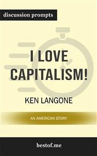 I Love Capitalism!: An American Story: Discussion Prompts (eBook, ePUB) - bestof.me