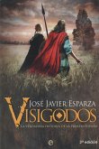 Visigodos : la verdadera historia de la primera España