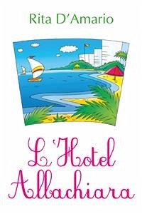 L'Hotel Albachiara (eBook, PDF) - D'Amario, Rita