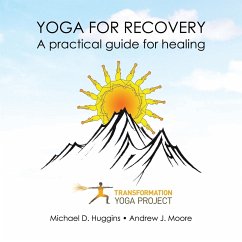 Yoga For Recovery - Transformation Yoga Project; Huggins, Michael D.; Moore, Andrew J.