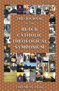 The Journal of the Black Catholic Theological Symposium - Massingale, Bryan N; Dorsey Bellow, Kathleen; Flint-Hamilton, Kimberly
