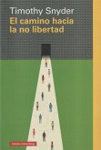 El camino hacia la no libertad