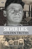Silver Lies, Golden Truths
