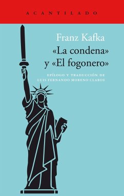 La condena ; El fogonero - Kafka, Franz; Moreno Claros, Luis Fernando