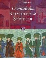 Osmanlida Seyyidler ve Serifler - Kilic, Rüya