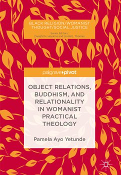 Object Relations, Buddhism, and Relationality in Womanist Practical Theology (eBook, PDF) - Yetunde, Pamela Ayo