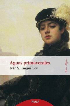 Aguas primaverales - Turguenev, Ivan Sergueevich; Turgueniev Ivan