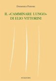 Il 'camminare lungo' di Elio Vittorini