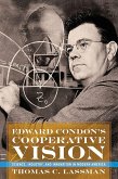 Edward Condon's Cooperative Vision (eBook, ePUB)