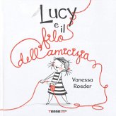 Lucy e il filo dell'amicizia Lucy e il filo dell'amicizia