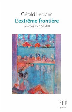 L'extrême frontière - Leblanc, Gérald