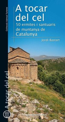 Cover A tocar del cel : 50 ermites i santuaris de muntanya de Catalunya