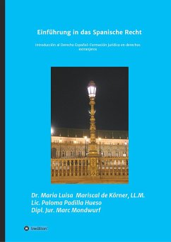 Einführung in das Spanische Recht - Mariscal de Körner, Maria Luisa;Padilla Hueso, Paloma;Mondwurf, Marc