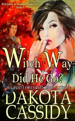 Witch Way Did He Go? (Witchless in Seattle Mysteries, #8) (eBook, ePUB) - Cassidy, Dakota