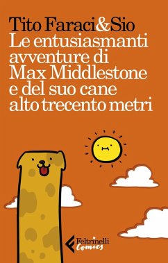 Le entusiasmanti avventure di Max Middlestone e del suo cane alto trecento metri - Faraci, Tito; Sio