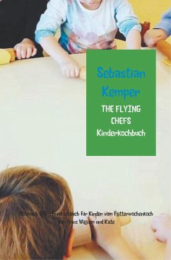 THE FLYING CHEFS Kinderkochbuch - Kemper, Sebastian