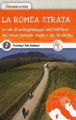 Cover La Romea Strata. Le vie di pellegrinaggio dell'Osttirol, del Friuli Venezia Giulia e del Vicentino