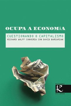 Ocupa á economía - Barsamian, David; Wolff, Richard D.
