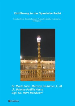 Einführung in das Spanische Recht - Mariscal de Körner, Maria Luisa;Padilla Hueso, Paloma;Mondwurf, Marc