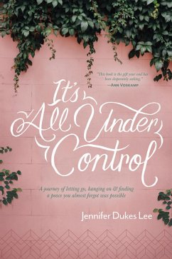 It's All Under Control (eBook, ePUB) - Lee, Jennifer Dukes