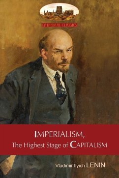 Imperialism, The Highest Stage of Capitalism - A Popular Outline - Lenin, Vladimir Ilyich