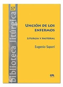 Unción de los enfermos : liturgia y pastoral - Sapori, Eugenio