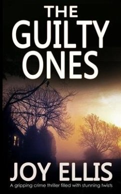 THE GUILTY ONES a gripping crime thriller filled with stunning twists - Ellis, Joy