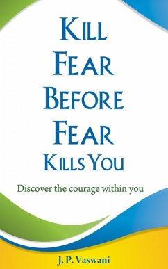 Kill Fear Before Fear Kills You (eBook, ePUB) - Vaswani, J. P.
