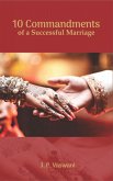 10 Commandments of a Successful Marriage (eBook, ePUB) 10 Commandments of a Successful Marriage (eBook, ePUB)