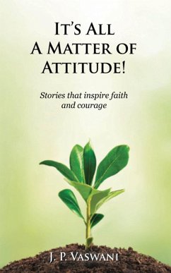 It's All A Matter of Attitude! (eBook, ePUB) - Vaswani, J. P.