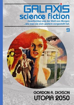 GALAXIS SCIENCE FICTION, Band 9: UTOPIA 2050 (eBook, ePUB) - R. Dickson, Gordon